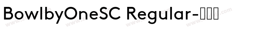BowlbyOneSC Regular字体转换